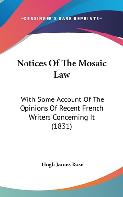 Notices of the Mosaic Law: With Some Account of... 112005947X Book Cover