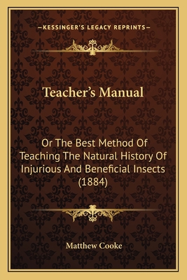 Teacher's Manual: Or The Best Method Of Teachin... 1164685082 Book Cover