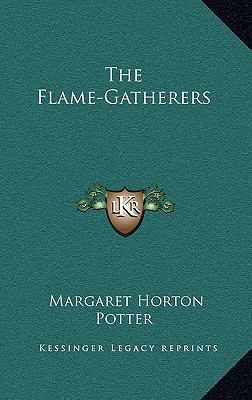 The Flame-Gatherers 1163867810 Book Cover