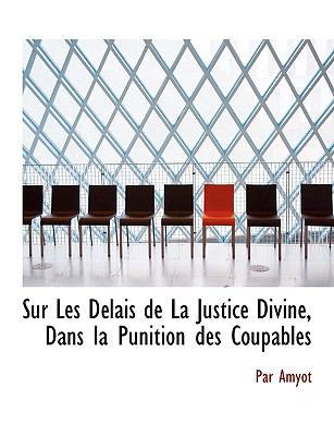 Sur Les D Lais de La Justice Divine, Dans La Pu... [French] 1117949621 Book Cover