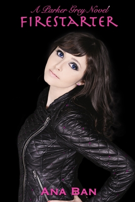 Firestarter: A Parker Grey Novel 1660347920 Book Cover