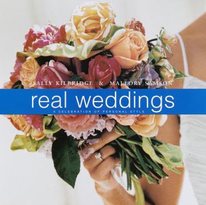 Real Weddings: A Celebration of Personal Style 0609602349 Book Cover