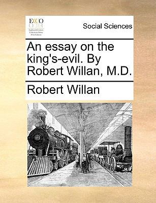 An Essay on the King's-Evil. by Robert Willan, ... 1170123961 Book Cover