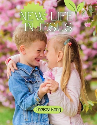 New Life in Jesus B08QBYKF8X Book Cover