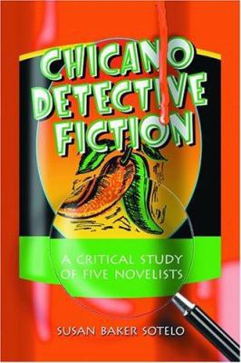 Chicano Detective Fiction: A Critical Study of ... 0786421851 Book Cover
