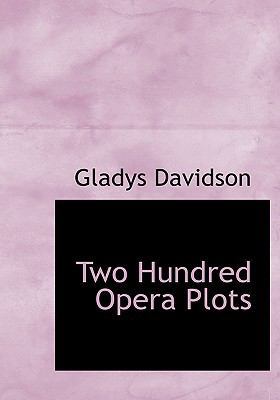 Two Hundred Opera Plots [Large Print] 0554532492 Book Cover