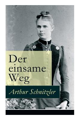 Der einsame Weg: Schauspiel in fünf Akten 8026863003 Book Cover