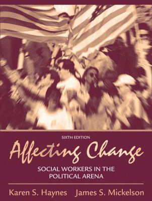 Affecting Change: Social Workers in the Politic... 0205474667 Book Cover