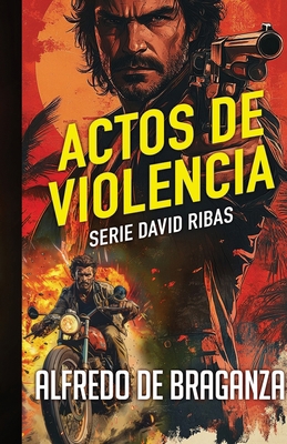 Actos de Violencia: un thriller de David Ribas [Spanish] B08YJ4D27P Book Cover