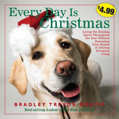 Every Day Is Christmas 1449414095 Book Cover