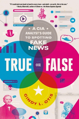 True or False: A CIA Analyst's Guide to Spottin... 1250833086 Book Cover