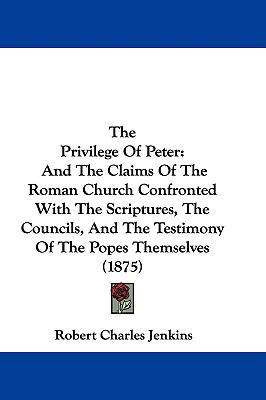 The Privilege Of Peter: And The Claims Of The R... 1104435047 Book Cover