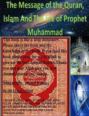 The Message of the Quran, Islam And the life of... 1514828383 Book Cover