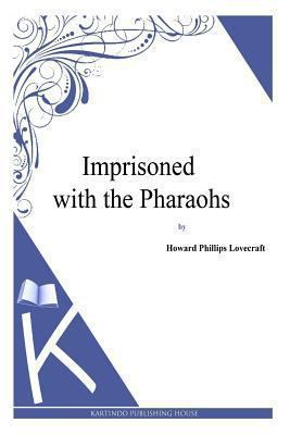Imprisoned with the Pharaohs 1494768925 Book Cover