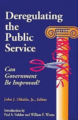 Deregulating the Public Service: Can Government... 0815718535 Book Cover