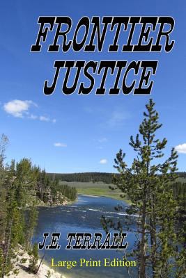 Frontier Justice: Large Print Edition 0996395180 Book Cover