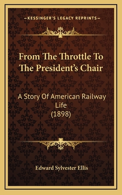 From The Throttle To The President's Chair: A S... 1164789546 Book Cover