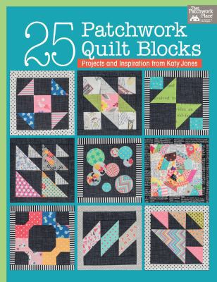 25 Patchwork Quilt Blocks: Projects and Inspira... 160468285X Book Cover