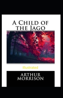 A Child of the Jago Illustrated B093WMPKDY Book Cover
