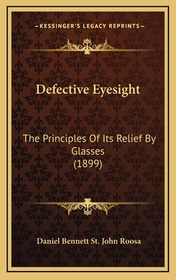 Defective Eyesight: The Principles Of Its Relie... 1166644391 Book Cover