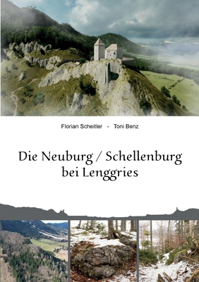 Die Neuburg Schellenburg bei Lenggries [German] 3757854454 Book Cover