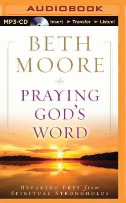 Praying God's Word: Breaking Free from Spiritua... 1501246763 Book Cover