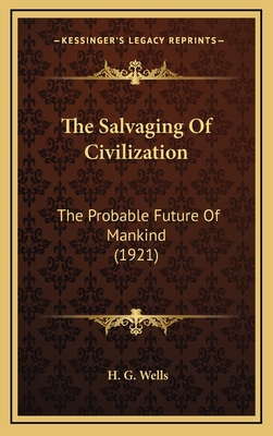 The Salvaging Of Civilization: The Probable Fut... 1164267019 Book Cover