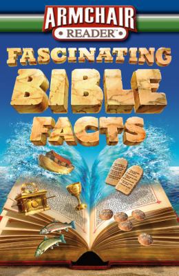 Armchair Reader: Fascinating Bible Facts 1450818854 Book Cover