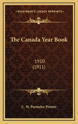 The Canada Year Book: 1910 (1911) 1164445731 Book Cover
