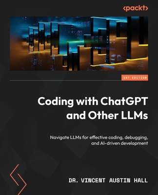 Coding with ChatGPT and Other LLMs: Navigate LL... 1805125052 Book Cover