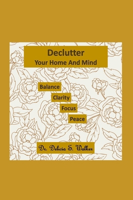 Declutter Your Home and Mind B0F3GGDMY3 Book Cover