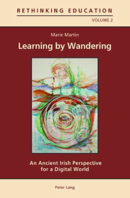 Learning by Wandering; An Ancient Irish Perspec... 3039119621 Book Cover