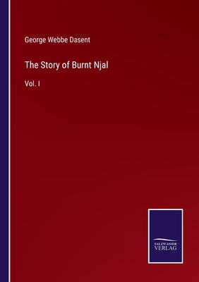 The Story of Burnt Njal: Vol. I 3375054386 Book Cover