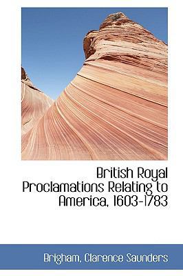 British Royal Proclamations Relating to America... 1110283644 Book Cover