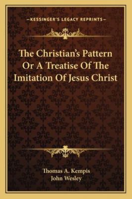 The Christian's Pattern Or A Treatise Of The Im... 1162968427 Book Cover