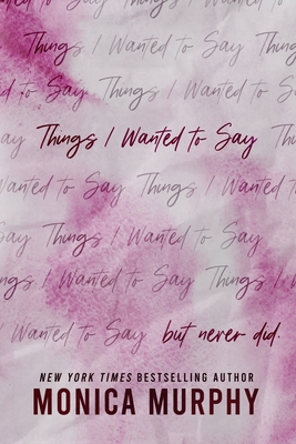 Things I Wanted to Say (but never did) 1945522305 Book Cover