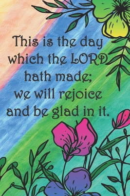 This is the day which the LORD hath made; we wi... 1084131404 Book Cover