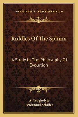 Riddles Of The Sphinx: A Study In The Philosoph... 1162760184 Book Cover