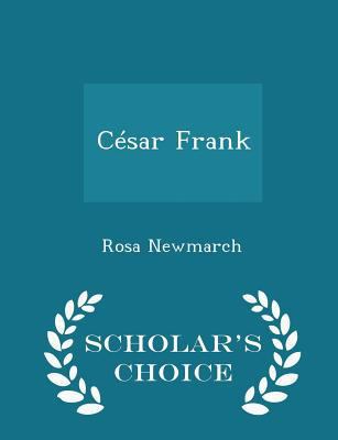 C?sar Frank - Scholar's Choice Edition 1296355233 Book Cover