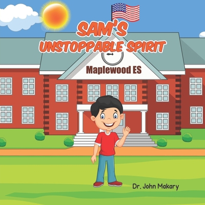 Sam's Unstoppable Spirit B0DBDQFJ3P Book Cover