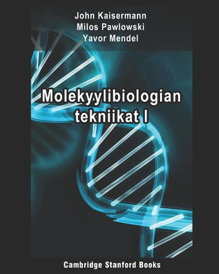 Molekyylibiologian tekniikat I (Finnish Edition)