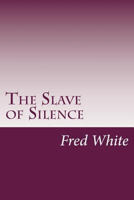 The Slave of Silence 1501069756 Book Cover