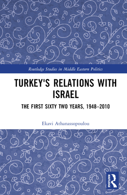 Turkey's Relations With Israel: The First Sixty... 1138585807 Book Cover