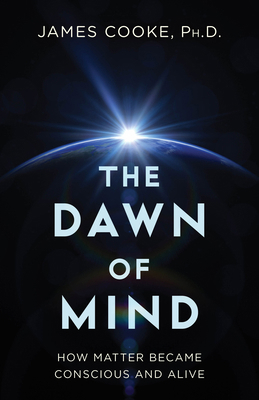 Dawn of Mind: How Matter Became Conscious and A... 1633889920 Book Cover