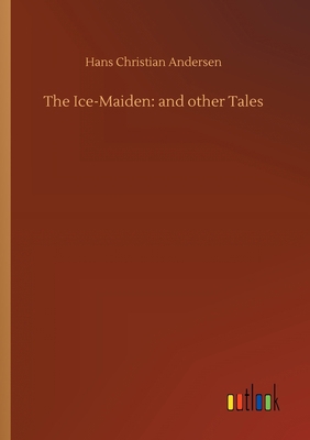 The Ice-Maiden: and other Tales 3734069521 Book Cover