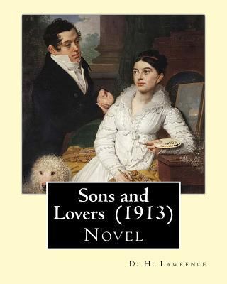 Sons and Lovers (1913). By: D. H. Lawrence: Aut... 1543239730 Book Cover