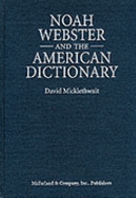 Noah Webster and the American Dictionary 0786406402 Book Cover