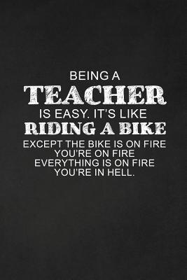 Being A Teacher Is Easy. It's Like Riding A Bik... 1073463265 Book Cover