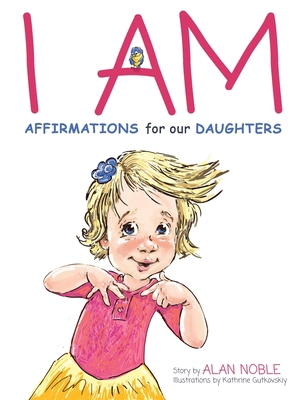 I AM, Affirmations For Our Daughters: Powerful ... B09TYM7YB4 Book Cover