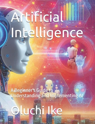 Artificial Intelligence: A Beginner's Guide to ... B0D9M1HHNW Book Cover